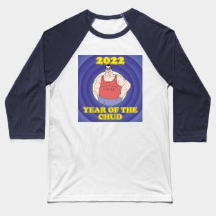 Year of the Chud Baseball T-Shirt